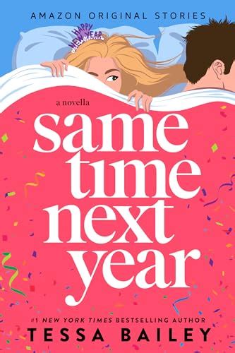tessa bailey vk|Same Time Next Year by Tessa Bailey From bestselling author .